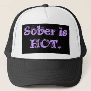 Sober is HOT. Trucker Hat