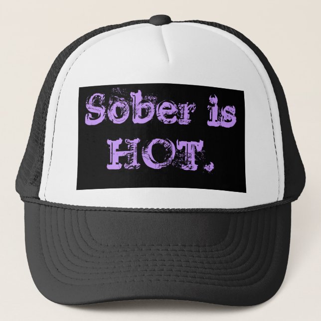 Sober is  HOT. Trucker Hat (Front)