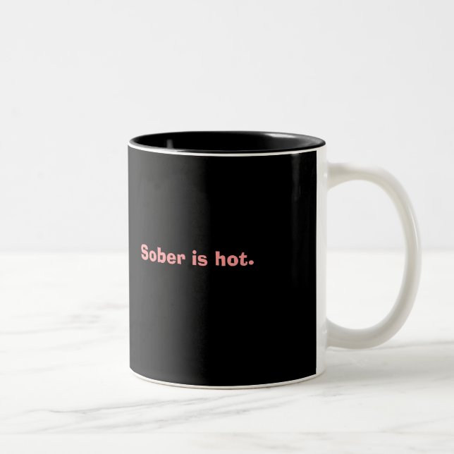 Sober is hot. Two-Tone coffee mug (Right)