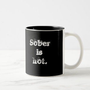 Sober is hot. Two-Tone coffee mug