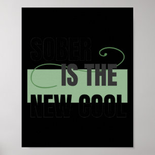 Sober Is The New Cool - Sobriety Sticker  Poster