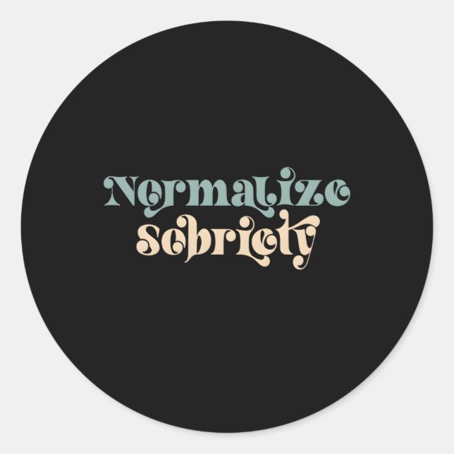 Sober Quote Normalise Sobriety Classic Round Sticker (Front)