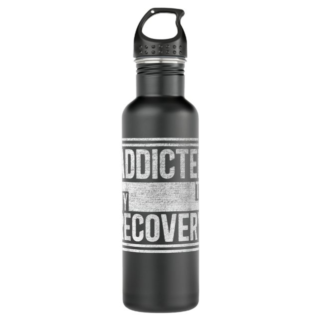 Sober Shirt   Addicted to my recovery   Sobriety T 710 Ml Water Bottle (Front)