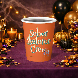 Sober Skeleton Crew | Halloween Sober Party Paper Cups