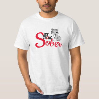 Sober, strong and sexy cat T-Shirt