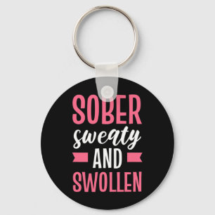 Sober Sweaty And Swollen Maternity Key Ring