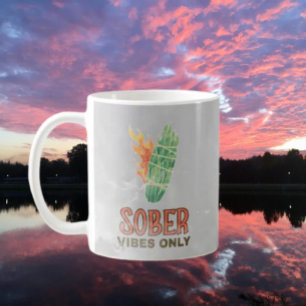 Sober Vibes Only Coffee Mug