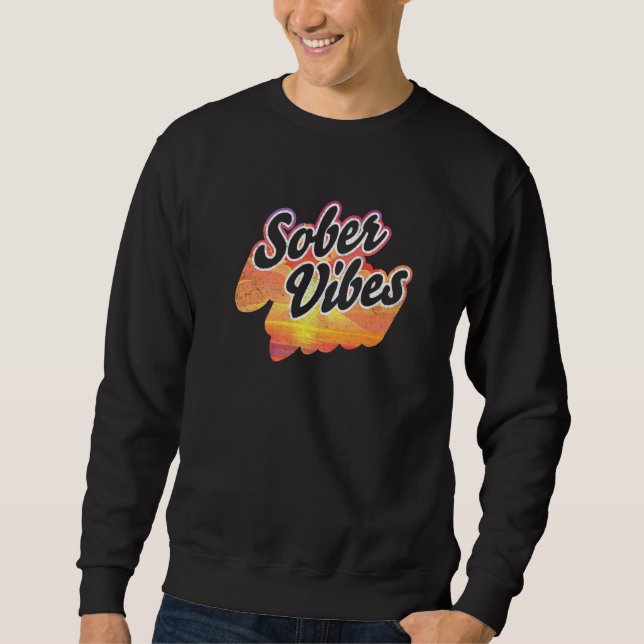 Sober Vibes Sweatshirt (Front)