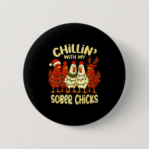 Sobriety Anniversary Recovery Funny Sober Chicks 6 Cm Round Badge