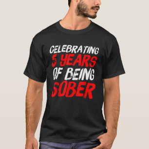 Sobriety Gift Recovery Anniversary 5 Years Sober T-Shirt