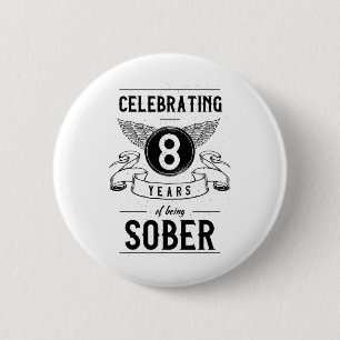 Sobriety Gift Recovery Anniversary 8 Years Sober  6 Cm Round Badge