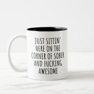 Sobriety, JUST SITTIN' HERE ON THE CORNER OF SOBER Two-Tone Coffee Mug