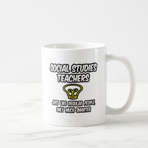 Soc. Studies Teachers...Regular People, Smarter Coffee Mug