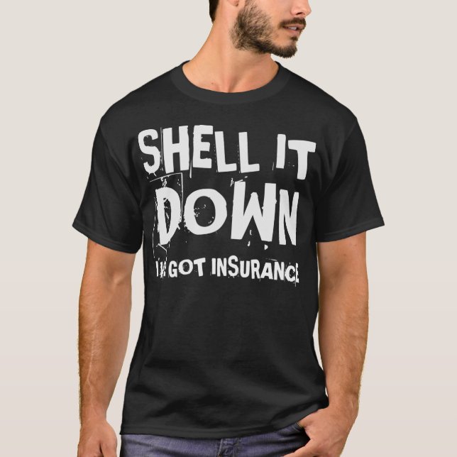 Soca 2020 Bacchanal Shell It Down Ive Got Insuranc T-Shirt (Front)