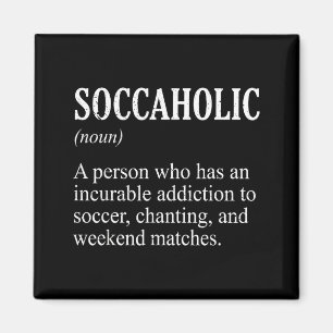 Soccaholic Definition Funny Soccer Fan Football Lo Magnet