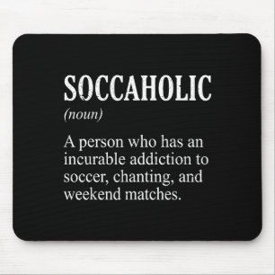 Soccaholic Definition Funny Soccer Fan Football Lo Mouse Pad