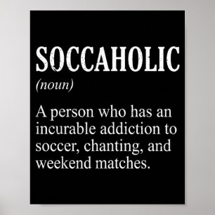 Soccaholic Definition Funny Soccer Fan Football Lo Poster