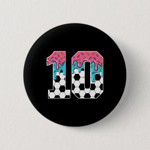 Soccer 10 Year Old Ice Cream Drip Youth 10th Birth 6 Cm Round Badge