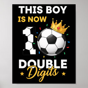 Soccer 10th Birthday, This Boy Is Now 10 Double Di Poster