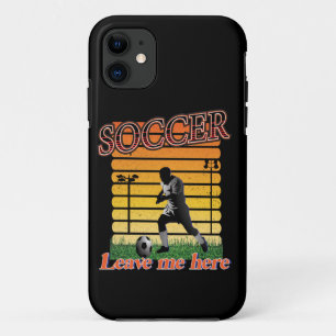 Soccer 2021 Leave Me Here iPhone 11 Case