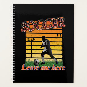 Soccer 2021 Leave Me Here Planner