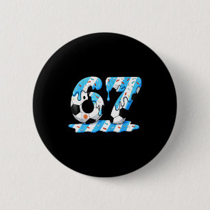Soccer 67 Argentina Flag Six Seven Funny Gen Alpha 6 Cm Round Badge