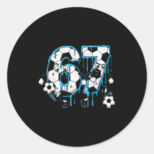 Soccer 67 Six Seven 6 7 Funny 6-7 Meme Drip Boys K Classic Round Sticker