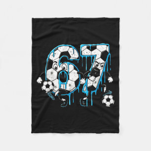 Soccer 67 Six Seven 6 7 Funny 6-7 Meme Drip Boys K Fleece Blanket