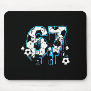 Soccer 67 Six Seven 6 7 Funny 6-7 Meme Drip Boys K Mouse Pad
