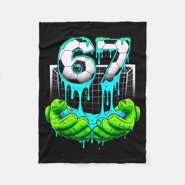 Soccer 67 Six Seven 6 7 Funny Gen Alpha Meme Drip  Fleece Blanket (Front)