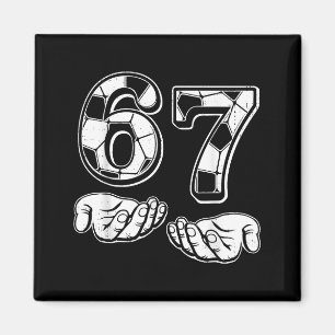 Soccer 67 Six Seven 6 7 Funny Gen Alpha Meme Drip  Magnet