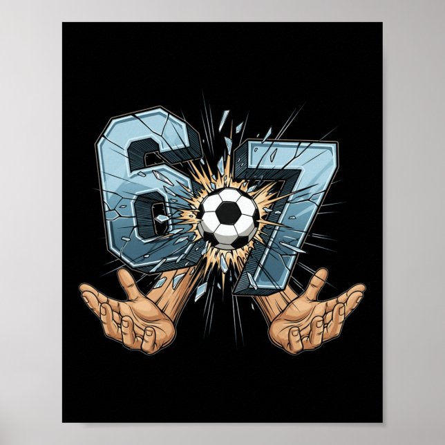 Soccer 67 Six Seven Funny Gen Alpha Meme _1  Poster (Front)