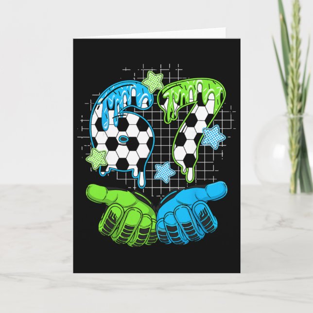 Soccer 67 Six Seven Funny Gen Alpha Meme Drip _1  Card (Front)