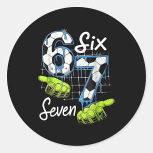 Soccer 67 Six Seven Funny Gen Alpha Meme Drip _2 Classic Round Sticker