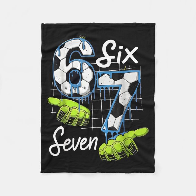 Soccer 67 Six Seven Funny Gen Alpha Meme Drip _2  Fleece Blanket (Front)