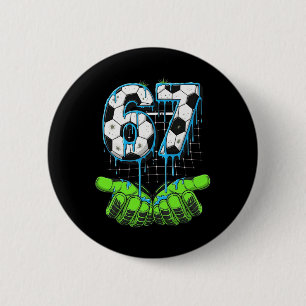 Soccer 67 Six Seven Funny Gen Alpha Meme Drip 6 Cm Round Badge
