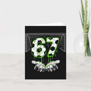 Soccer 67 Six Seven Funny Gen Alpha Meme Drip  Card