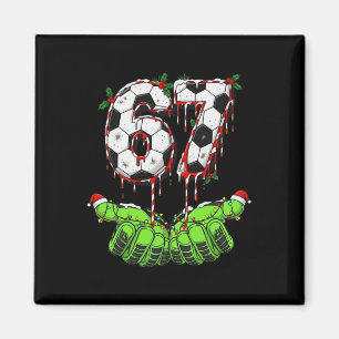 Soccer 67 Six Seven Funny Gen Alpha Meme Drip Chri Magnet
