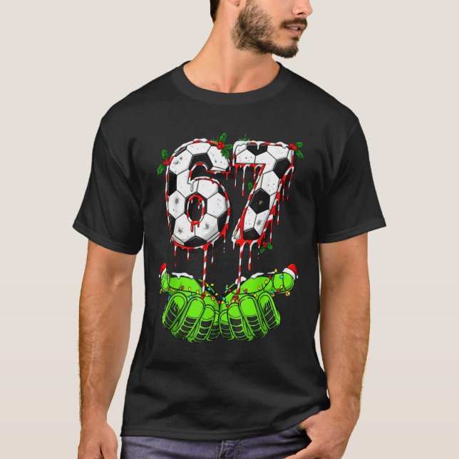 Soccer 67 Six Seven Funny Gen Alpha Meme Drip Chri T-Shirt (Front)