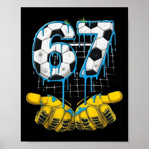 Soccer 67 Six Seven Funny Gen-alpha Meme Drip Kids Poster