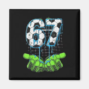 Soccer 67 Six Seven Funny Gen Alpha Meme Drip Magnet