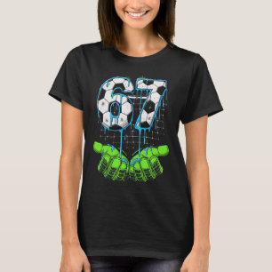 Soccer 67 Six Seven Funny Gen Alpha Meme Drip T-Shirt