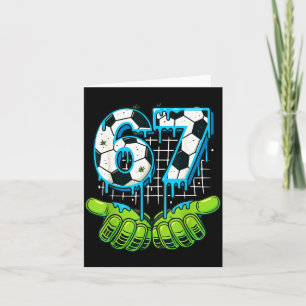 Soccer 67 Six Seven Meme Drip Youth Culture Tee  Card