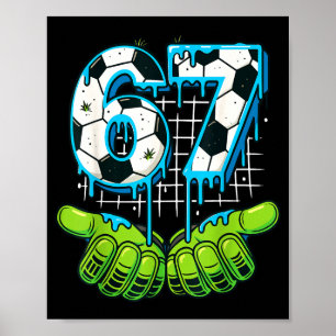 Soccer 67 Six Seven Meme Drip Youth Culture Tee Poster