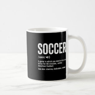 Soccer A Game In Which You Need To Be Able To Run Coffee Mug