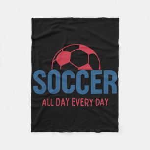 Soccer All Day Every Day Fan Training Soccer Boys Fleece Blanket