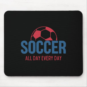 Soccer All Day Every Day Fan Training Soccer Boys Mouse Pad