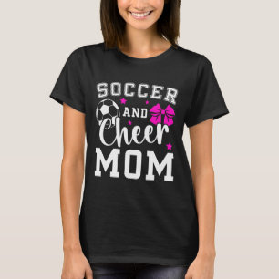 Soccer And Cheer Mum Proud Cheerleader And Soccer  T-Shirt