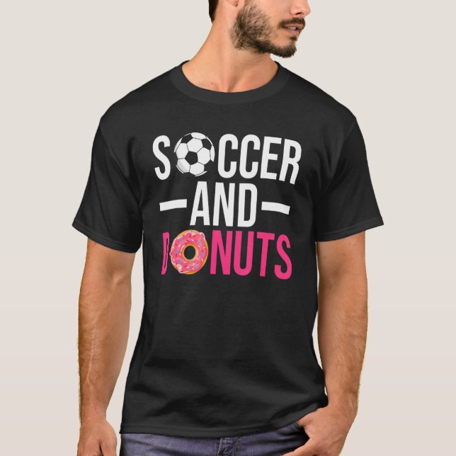 Soccer And Doughnuts Snack Doughnut T-Shirt (Front)