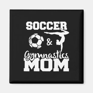Soccer And Gymnastics Mom Funny Soccer Player Gymn Magnet